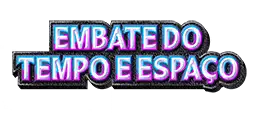 Embate do Tempo e Espaço